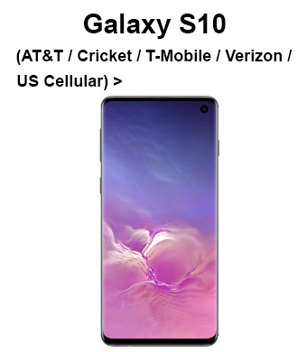 Galaxy S10 (AT&T / Cricket / Sprint / T-Mobile / U.S. Cellular / Verizon)