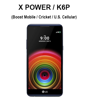 X Power/ K6P (Boost Mobile/ Cricket/ Sprint/ U.S. Cellular/ Virgin Mobile)